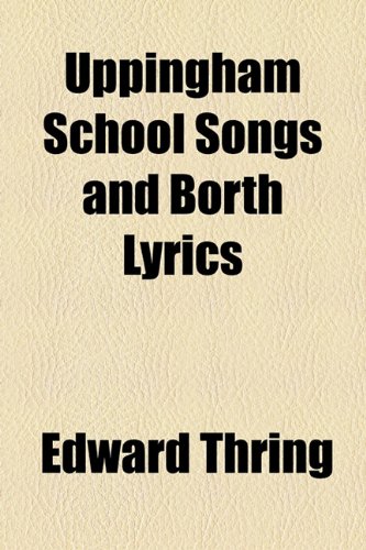Uppingham School Songs and Borth Lyrics