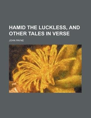 Hamid the Luckless, and Other Tales in Verse