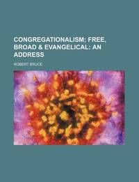 Congregationalism; Free, Broad