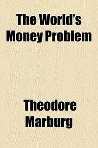 The World'S Money Problem