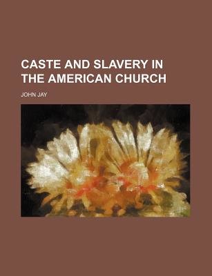 Caste and Slavery in the American Church