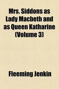 Mrs. Siddons as Lady Macbeth and as Queen Katharine