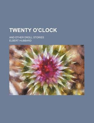 Twenty O'Clock; And Other Droll Stories