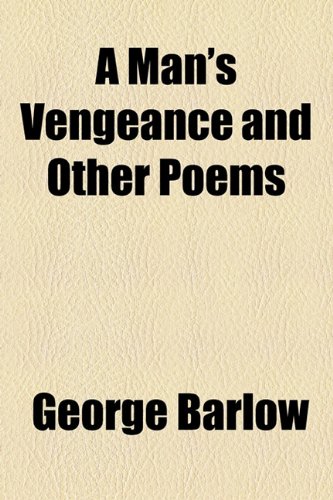 A Man'S Vengeance And Other Poems