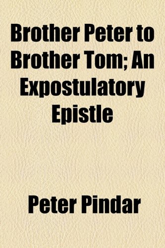 Brother Peter to Brother Tom; an Expostulatory Epistle