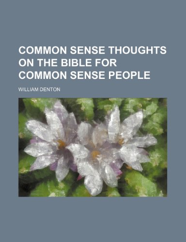 Common Sense Thoughts on the Bible for Common Sense People