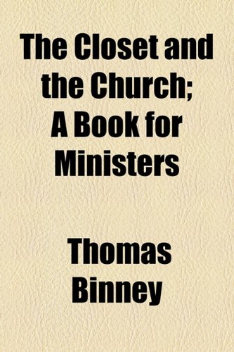 The Closet and the Church; a Book for Ministers