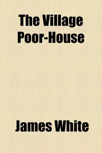 The Village Poor-House