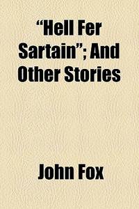 Hell Fer Sartain; and Other Stories