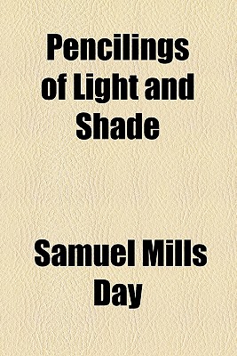 Pencilings Of Light And Shade