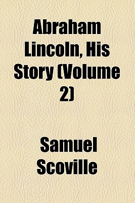 Abraham Lincoln, His Story