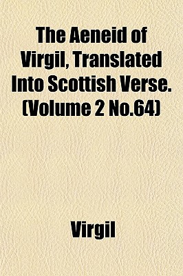 The Aeneid of Virgil, Translated into Scottish Verse