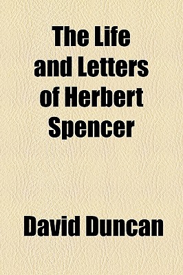 The Life and Letters of Herbert Spencer
