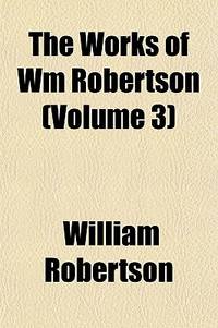 The Works of Wm Robertson