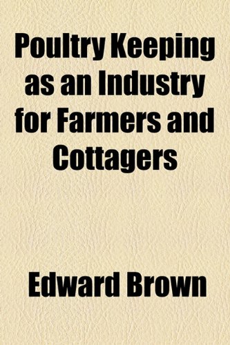 Poultry Keeping as an Industry for Farmers and Cottagers