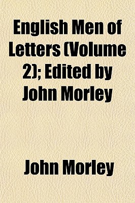 English Men of Letters (Volume 2); Edited by John Morley