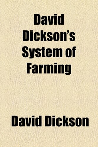 David Dickson's System of Farming
