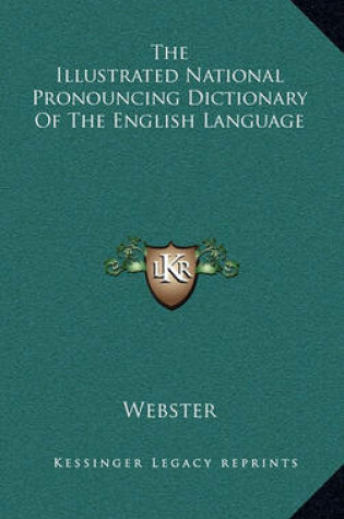 The Illustrated National Pronouncing Dictionary of the English Language