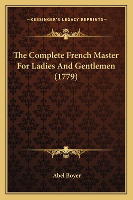 The Complete French Master for Ladies and Gentlemen