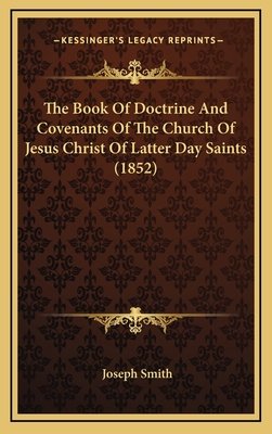 The Book of Doctrine and Covenants of the Church of Jesus Christ of Latter Day Saints