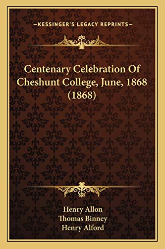 Centenary Celebration of Cheshunt College, June, 1868