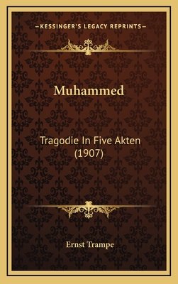 Muhammed: Tragodie In Five Akten (1907)