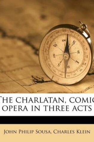 The Charlatan, Comic Opera in Three Acts