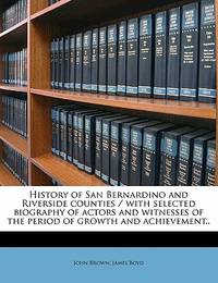 History of San Bernardino and Riverside Counties, Volume I