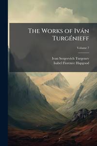 The Works of Iván Turgénieff Volume 7