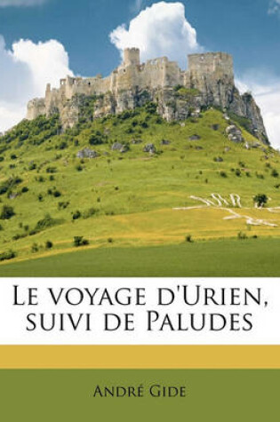 Le Voyage D'Urien, Suivi de Paludes