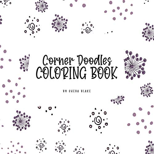 Corner Doodles Coloring Book for Teens and Young Adults (8.5x8.5 Coloring Book