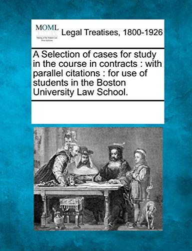 A Selection Of Cases For Study In The Course In Contracts