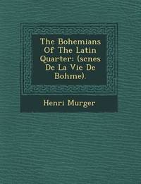 The Bohemians of the Latin Quarter