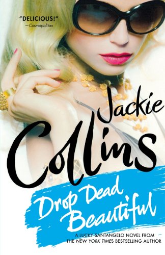 Drop Dead Beautiful by Jackie Collins, ISBN 9781250000484