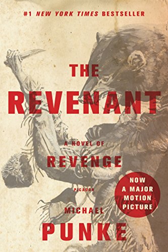 The Revenant by Michael Punke, ISBN 9781250101198