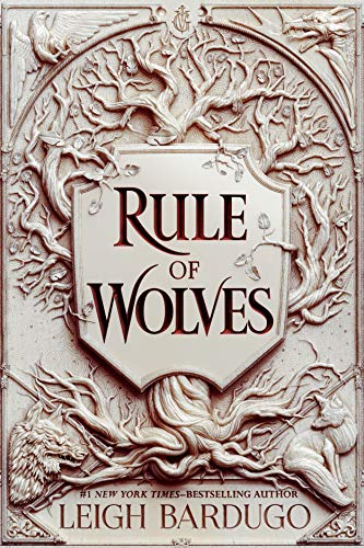 Rule of Wolves by Leigh Bardugo, ISBN 9781250142306