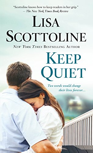 Keep Quiet by Lisa Scottoline, ISBN 9781250160423