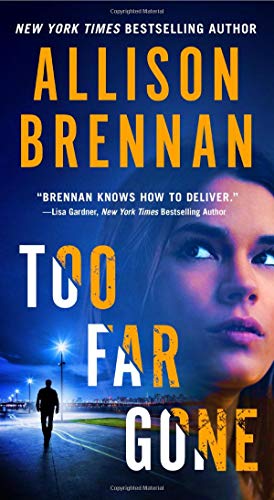 Too Far Gone by Allison Brennan, ISBN 9781250164469