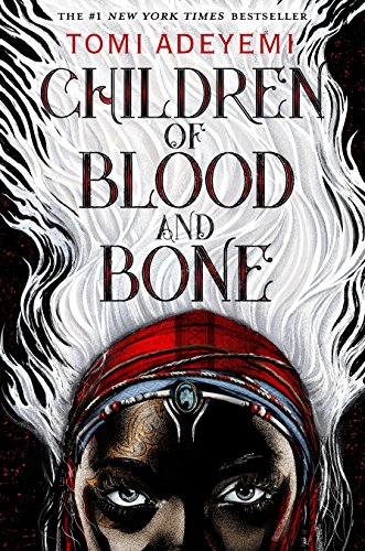 Children Of Blood And Bone by Tomi Adeyemi, ISBN 9781250170972
