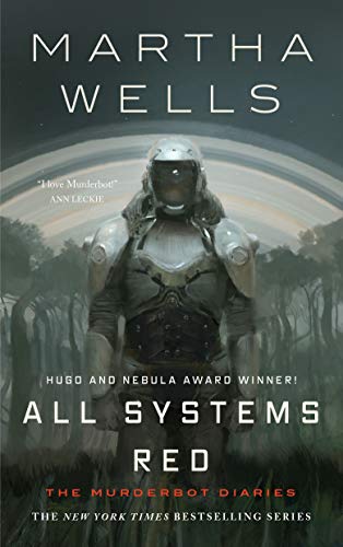 All Systems Red by Martha Wells, ISBN 9781250214713