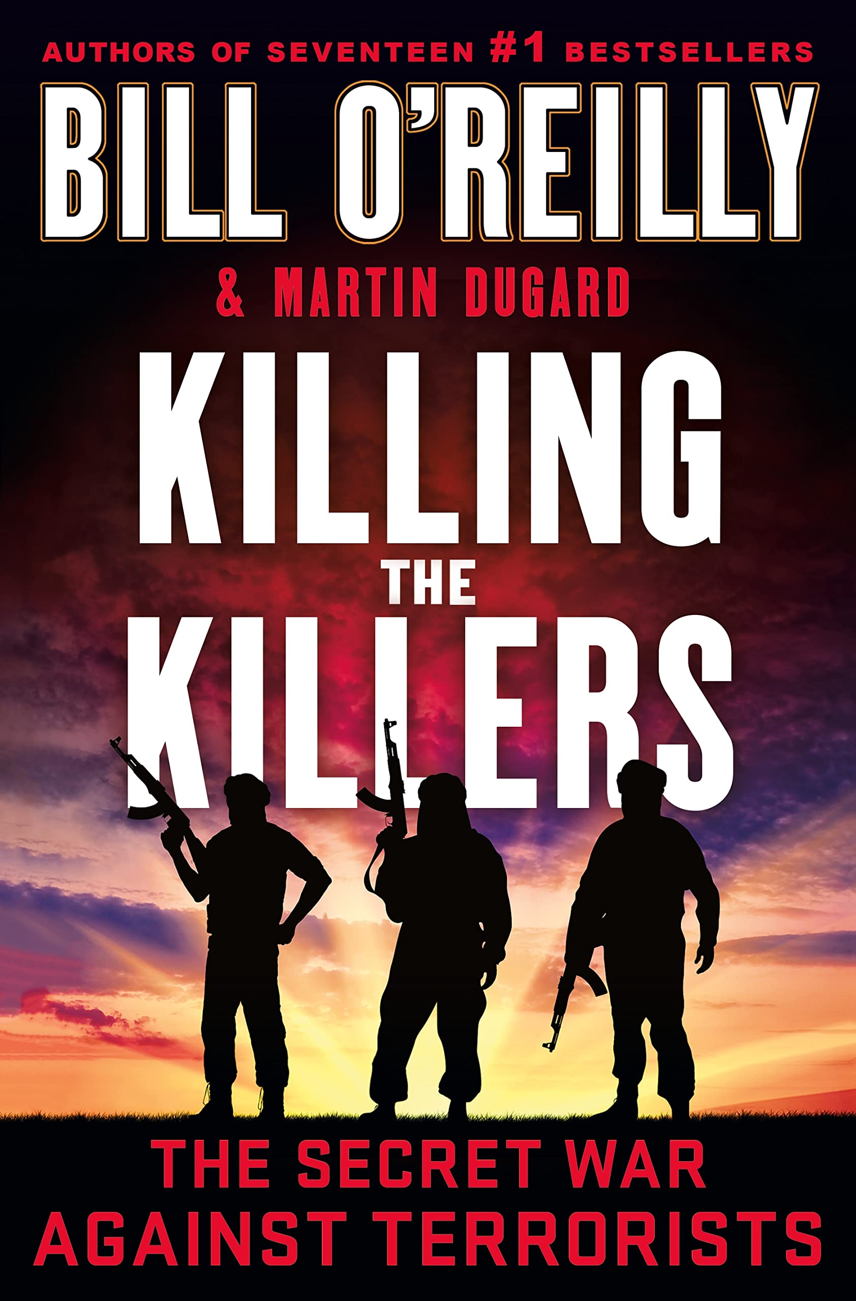 Killing the Killers by Bill O'Reilly and MARTIN DUGARD, ISBN 9781250279255