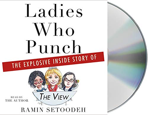 Ladies Who Punch: The Explosive Inside Story Of "The View"