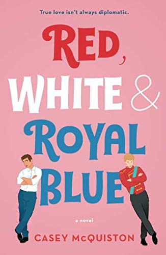 Red, White &Amp; Royal Blue by Casey McQuiston, ISBN 9781250316776