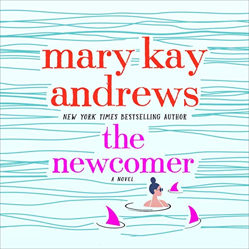 The Newcomer by Mary Kay Andrews and Kathleen McInerney, ISBN 9781250802422