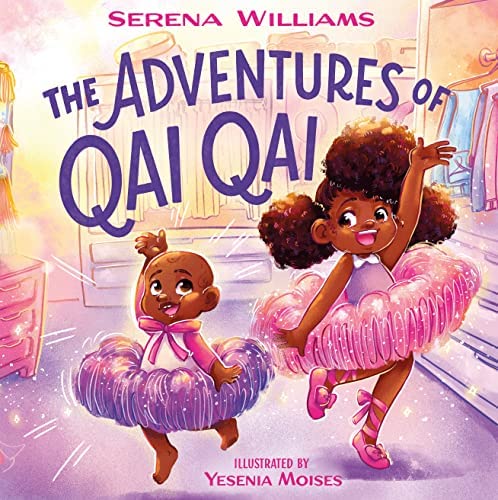 The Adventures Of Qai Qai by Serena Williams and Yesenia Moises, ISBN 9781250831408
