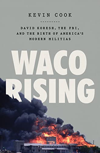 Waco Rising by Kevin Cook, ISBN 9781250840523