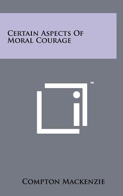 Certain Aspects Of Moral Courage