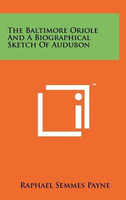 The Baltimore Oriole And A Biographical Sketch Of Audubon
