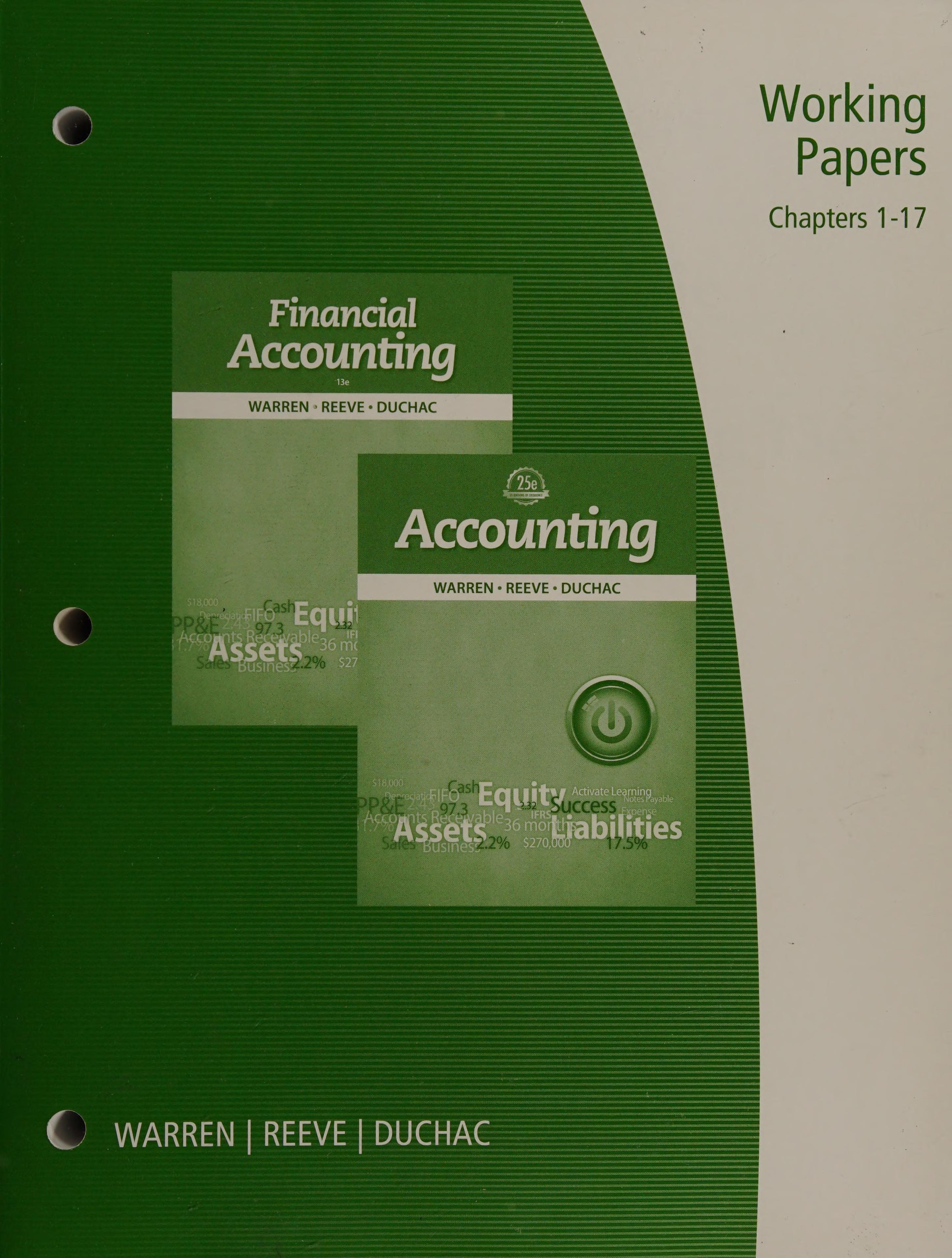 Working Papers, Chapter 1-17 for Warren/Reeve/Duchac's Accounting, 25th and Financial Accounting, 13th