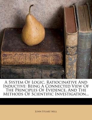 A System of Logic, Ratiocinative and Inductive